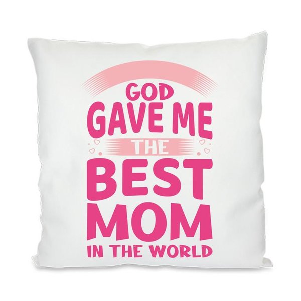 Kissen - God gave me the best mom in the world